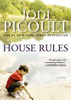 House Rules: A Novel - Jodi Picoult