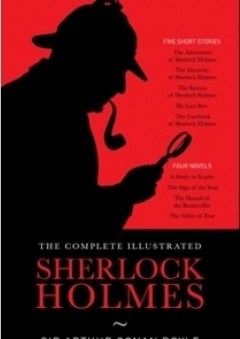 The Complete Illustrated Novels and Thirty-Seven Short Stories of Sherlock Holmes: A Study in Scarlet, the Sign of the Four, Hound of the Baskervilles