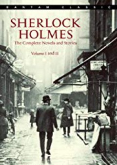 Sherlock Holmes: The Complete Novels and Stories: Volumes I and II: 1