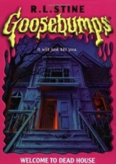 Welcome To Dead House (Goosebumps Series #1) - R. L. Stine