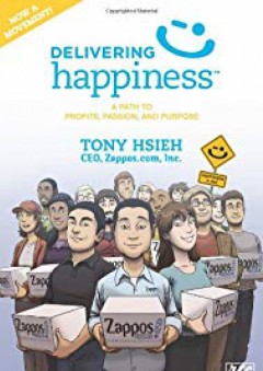 Delivering Happiness: A Path to Profits, Passion, and Purpose; A Round Table Comic - Tony Hsieh