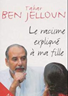 Le Racisme Explique a Ma Fille (Le livre de poche) (French Edition) - Tahar Ben Jelloun
