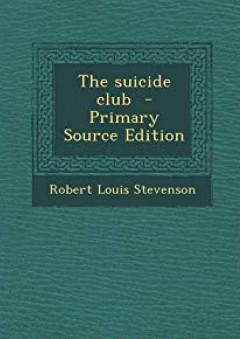 The Suicide Club - Primary Source Edition