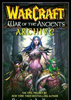 WarCraft War of the Ancients Archive - Richard A. Knaak