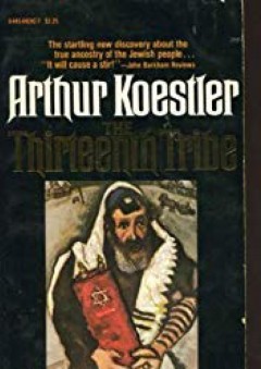 The Thirteenth Tribe: The Kazar Empire and Its Heritage - Arthur Koestler