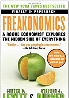 Freakonomics: A Rogue Economist Explores the Hidden Side of Everything (P.S.) - Steven D. Levitt