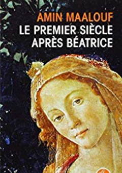 Le Premier Siecle Apres Beatrice (Ldp Litterature) (French Edition) - Amin Maalouf