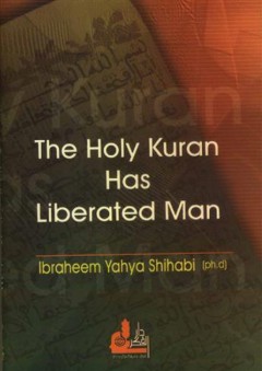 The holy kuraan has Librated Man - Ibraheem Yahya Shihabi