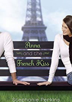 Anna and the French Kiss By Stephanie Perkins