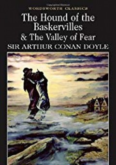 The Hound of the Baskervilles & The Valley of Fear (Wordsworth Classics) - Arthur Conan Doyle