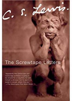 The Screwtape Letters: With Screwtape Proposes a Toast - C. S. Lewis