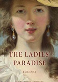 The Ladies' Paradise: "Au Bonheur des Dames" - Émile Zola