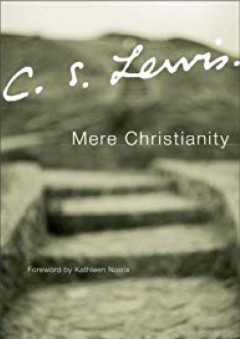 Mere Christianity (A Revised and Amplified Edtions With a New Introduction of the Three Books Broadcast Talks, Christian Behavio