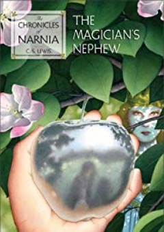 The Magician's Nephew (The Chronicles of Narnia) - C. S. Lewis