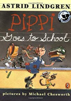 Pippi Goes to School - Astrid Lindgren