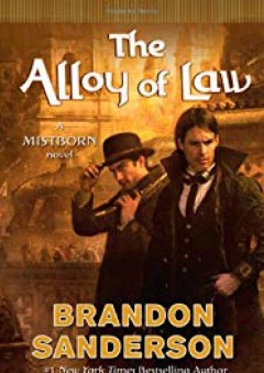 The Alloy of Law: A Mistborn Novel - Brandon Sanderson