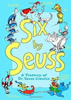 Six by Seuss: A Treasury of Dr. Seuss Classics - Dr. Seuss