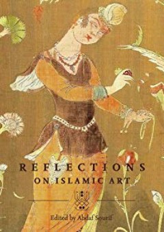 Reflections on Islamic Art: (English edition)