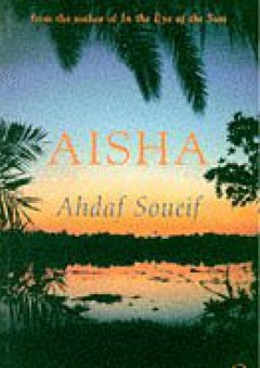 Aisha - Ahdaf Soueif