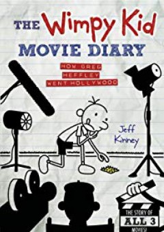 The Wimpy Kid Movie Diary: How Greg Heffley Went Hollywood, Revised and Expanded Edition (Diary of a Wimpy Kid) - Jeff Kinney