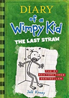 Diary of a Wimpy Kid: The Last Straw (Book 3) - Jeff Kinney
