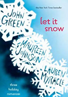 Let It Snow: Three Holiday Romances - John Green