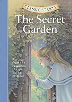 The Secret Garden (Classic Starts) - Frances Hodgson Burnett