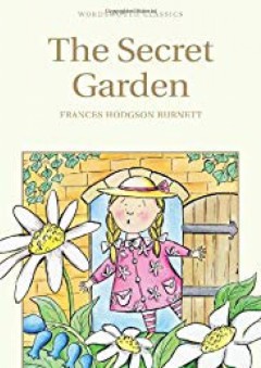The Secret Garden (Wordsworth Classics) - Frances Hodgson Burnett