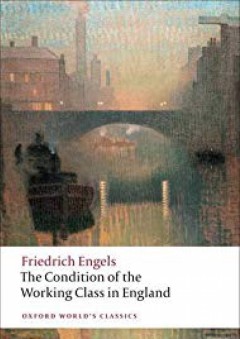 The Condition of the Working Class in England (Oxford World's Classics) - Friedrich Engels