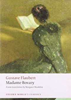 Madame Bovary: Provincial Manners (Oxford World's Classics) - Gustave Flaubert