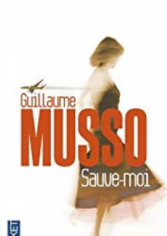 Sauve-Moi (French Edition) - Guillaume Musso