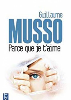 Parce Que Je T'aime (French Edition) - Guillaume Musso