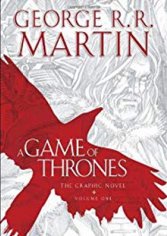 A Game of Thrones: The Graphic Novel: Volume One - George R.R. Martin