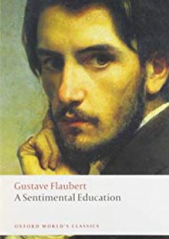 A Sentimental Education (Oxford World's Classics) - Gustave Flaubert