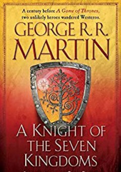A Knight of the Seven Kingdoms (A Song of Ice and Fire) - George R. R. Martin