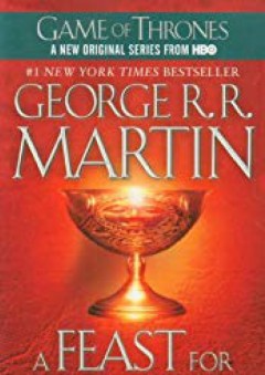 A Feast for Crows: A Song of Ice and Fire (Game of Thrones) - George R. R. Martin
