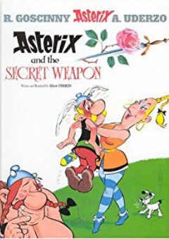 Asterix and the Secret Weapon - Albert Uderzo