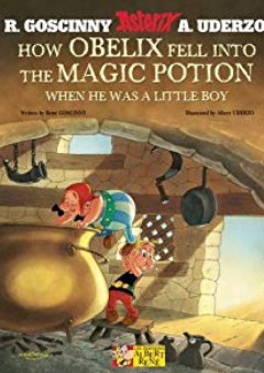 How Obelix Fell Into the Magic Potion: When He Was a Little Boy (Asterix)