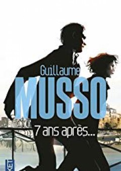 7 Ans Apres (French Edition) - Guillaume Musso