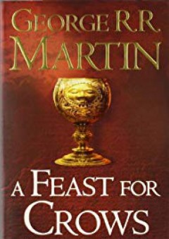 A Feast for Crows: Book 4 of a Song of Ice and Fire (Song of Ice & Fire)