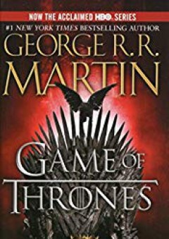 A Game of Thrones (A Song of Ice and Fire, Book 1) - George R. R. Martin