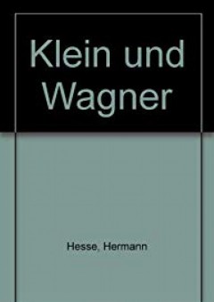 Klein und Wagner - Hermann Hesse