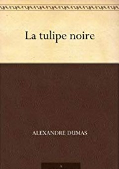 La tulipe noire (French Edition) - Alexandre Dumas