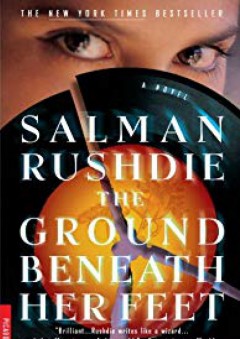 The Ground Beneath Her Feet: A Novel - Salman Rushdie