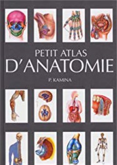 Petit atlas d'anatomie : 68 plances en couleur - Pierre Kamina