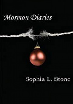 Mormon Diaries - Sophia L. Stone