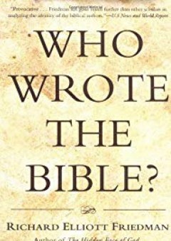 Who Wrote the Bible? - Richard Elliott Friedman