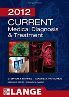 CURRENT Medical Diagnosis and Treatment 2012, Fifty-First Edition (LANGE CURRENT Series) - Stephen J. McPhee