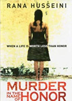Murder in the Name of Honor: The True Story of One Woman's Heroic Fight Against an Unbelievable Crime - Rana Husseini