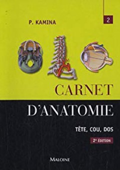 Carnet d'anatomie : Volume 2, TÃªte, cou, dos (French edition) - Pierre Kamina